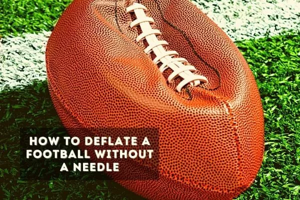 how do you deflate a football
