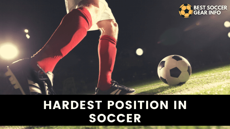 Hardest Position in Soccer Sports to Master and Most Skilled Outfield Football Positions to Play (Guide, Names, Roles, And Formations) | A Player’s Opinion