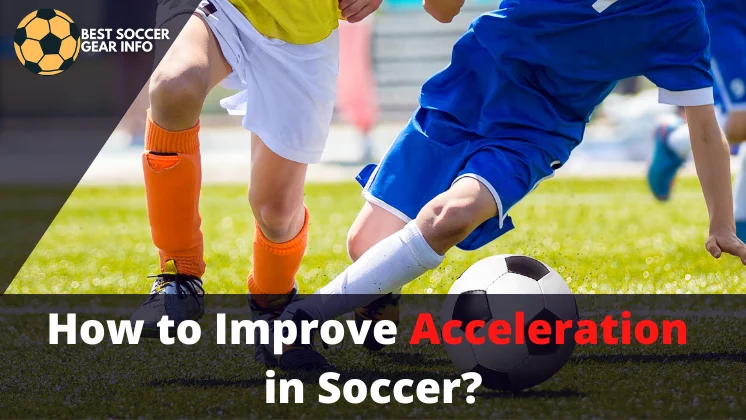 How to improve acceleration in soccer