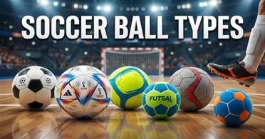Soccer Ball Types